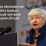 Yellen, IMF ve Dünya Bankası Kaynaklarının Artırılmasını İstiyor