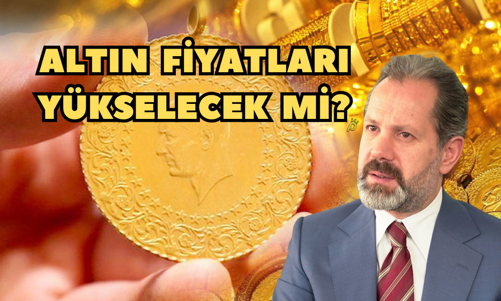 Altın Daha Yükselir mi? Uzman İsim Net Rakam Verdi