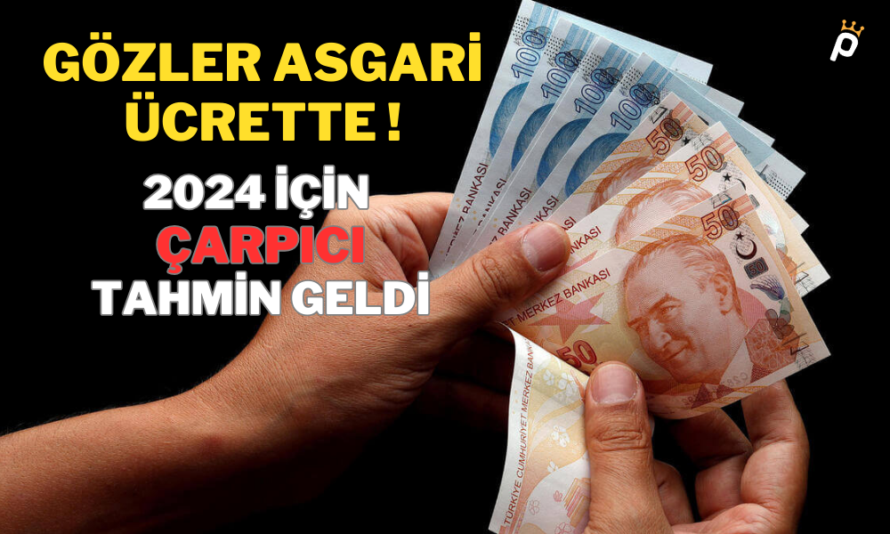 Asgari Ücret 2024’te Ne Kadar Olacak? O İsim Açıkladı