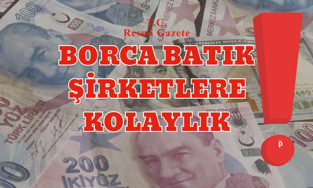 Bakanlık Borca Batık Şirketlerin Yüzüne Güldü