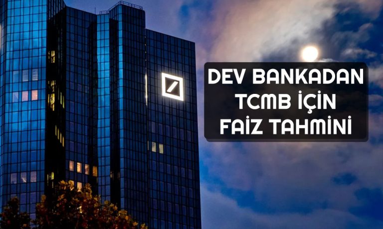 Bankacılık Devi Deutsche Bank’tan Türkiye için Faiz Tahmini!