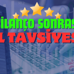 Bilanço Sonrası Hisseye “AL” Tavsiyesi Yağıyor