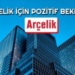 Bilanço Sonrası Arçelik Hissesinde Hedef Fiyat Yükseltildi