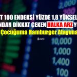 Borsa İstanbul Stresli Günün Sonunda Yüzde 1,8 Değer Kazandı!
