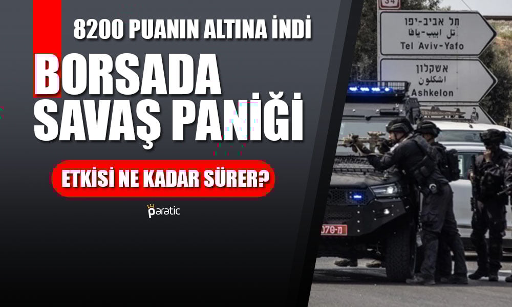 Borsada Orta Doğu Paniği! Endeks 8200’ün Altına Geriledi