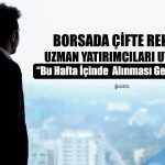 Borsada Yeni Rekorlar Geldi! Uzman Yatırımcıları Uyardı