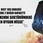 Borsada Yön Değişti! Endeks Yüzde 2 Değer Kaybetti