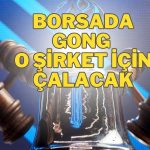 Bugün Bir Halka Arz için Daha Gong Töreni Yapılacak