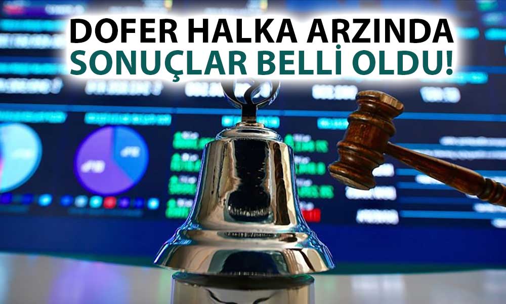 Dofer Halka Arzına 4 Kattan Fazla Talep Geldi