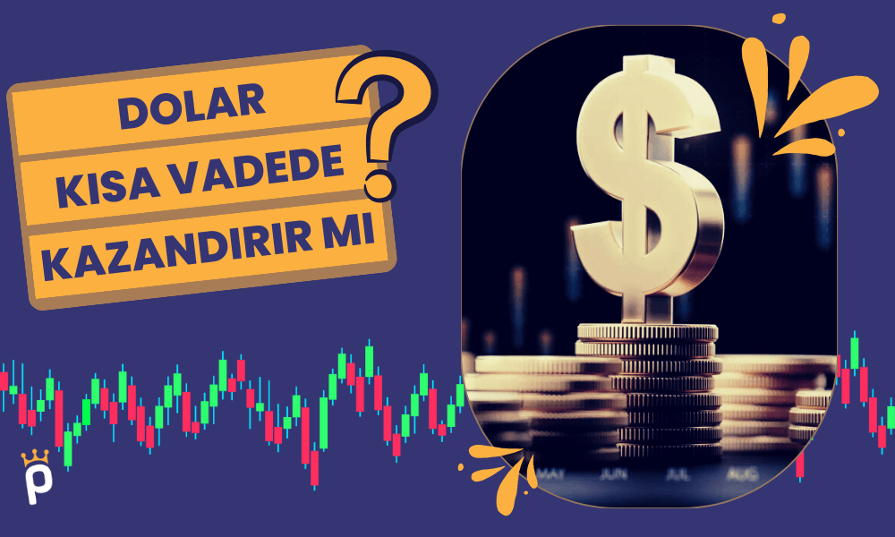 Dolardaki Hareketler Kısa Vadede Para Kazandırır mı?