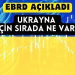 EBRD Duyurdu: Ukrayna için Finansman Hedefine Ulaştık