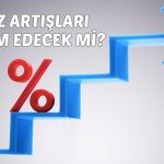 Konsey Üyesi Yeni Faiz Artışı için Mesaj Verdi