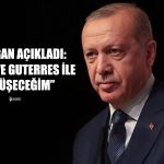 Erdoğan Kolları Sıvadı! Putin ve Guterres ile Görüşecek