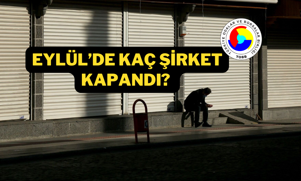 Eylül’de Kaç Şirket Kuruldu/Kapandı? TOBB Açıkladı