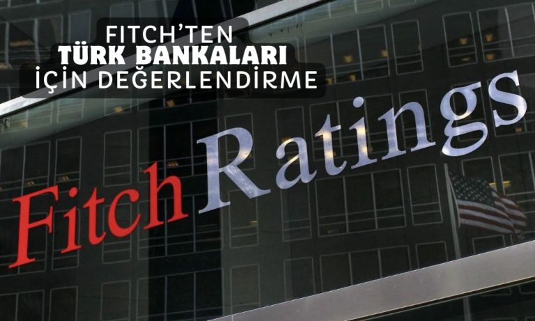 Fitch: Düzenlemeler Türk Bankalarının Kredi Büyümesini Etkiledi