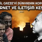 Gazze’de Soykırımın Boyutu Arttı! Netanyahu’nun Kehanet Planı