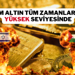 Gram Altın Rekor Kırdı! Savaş Fiyatları Uçuracak
