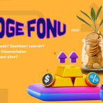 Hedge Fonu Nedir? Alım – Satımı Nasıl Yapılır?