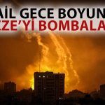 İsrail Duyurdu: Gazze’de Yüzlerce Hedef Vuruldu