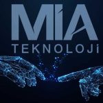 MİA Teknoloji Bir İlke İmza Attı!