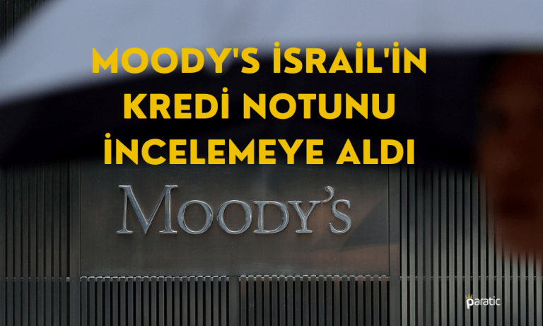 Moody’s de İsrail’in Kredi Notu Hakkında Karar Aldı