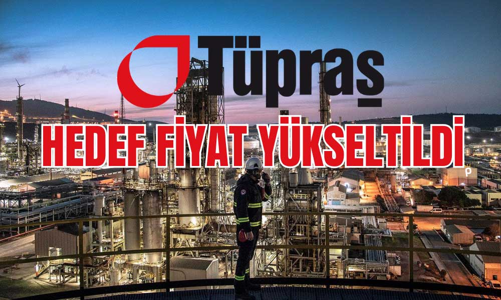 Müthiş Bilanço Sonrası Tüpraş Hedef Fiyat Yükseltildi