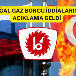 Rusya’ya Olan Doğal Gaz Borcu Arttı mı? BOTAŞ Açıkladı