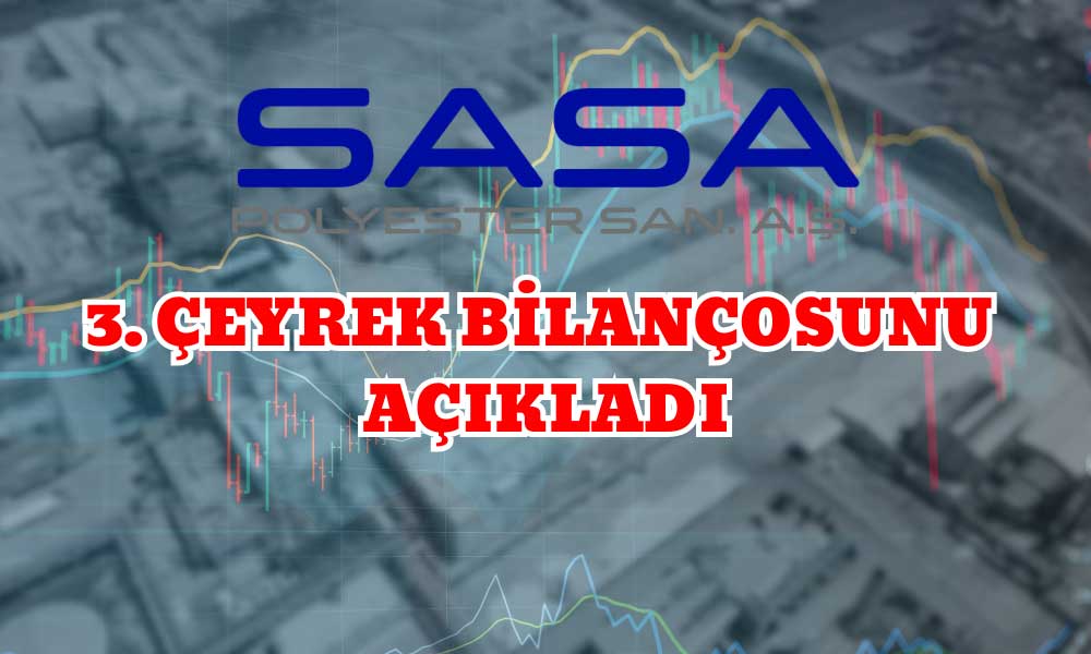 SASA Bilançosu Açıklandı: Kârda Düşüş Var