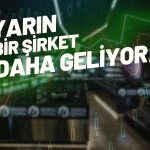 Son Halka Arzdan Birinde Daha Endeksler Açıklandı