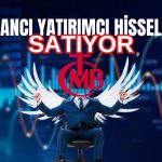 TCMB Açıkladı: Yabancı Yatırımcı 3 Haftadır Hisse Satıyor
