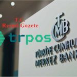 TRPOS Ödeme Kuruluşu’na Faaliyet İzni Verildi