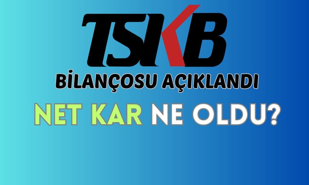 TSKB 3Ç23 Bilançosu Açıklandı! Rakamlar Beklentileri Karşıladı mı?