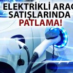 Türkiye’de Elektrikli Otomobil Satışları Rekor Seviyede