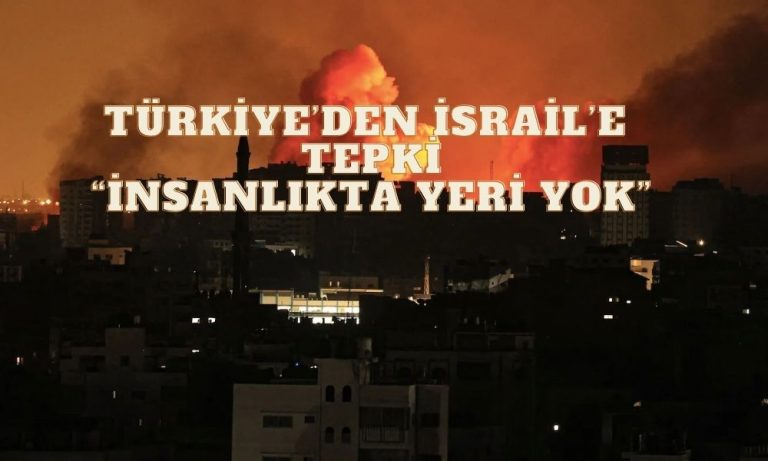 Türkiye ve BM’den İsrail’e 24 Saat Tepkisi