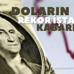 Yükselişe Geçen Dolar Zirveye Çok Yaklaştı