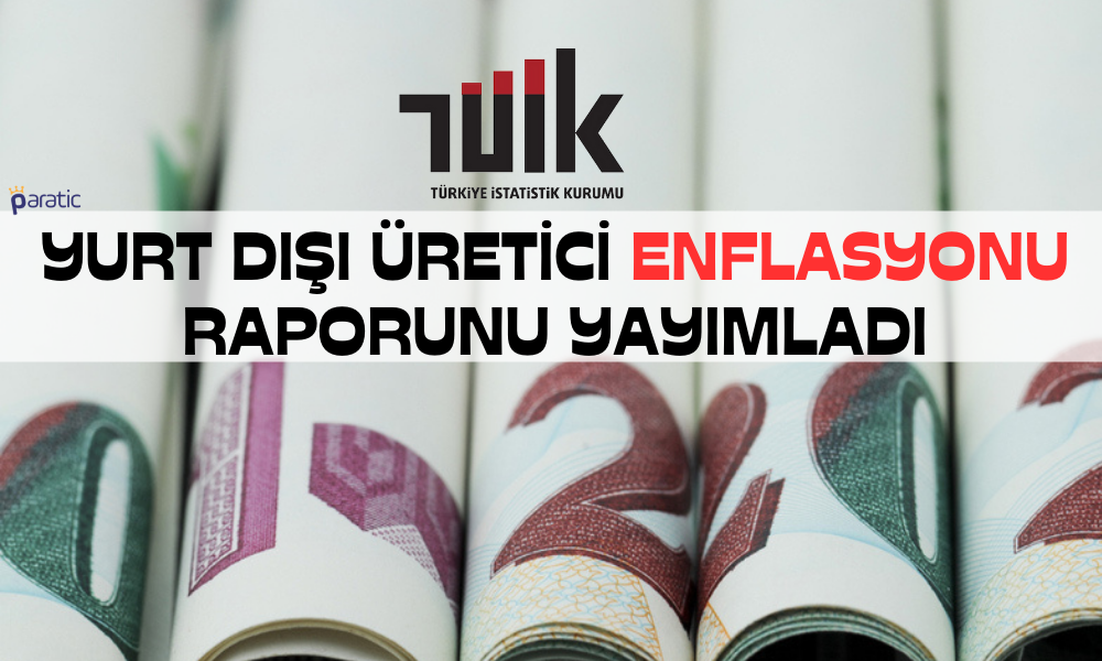 Yurt Dışı Üretici Enflasyonu Eylül’de Ne Kadar Arttı?