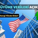 ABD’de Beklenen GSYİH Verileri Açıklandı! Beklentiyi Aştı mı?