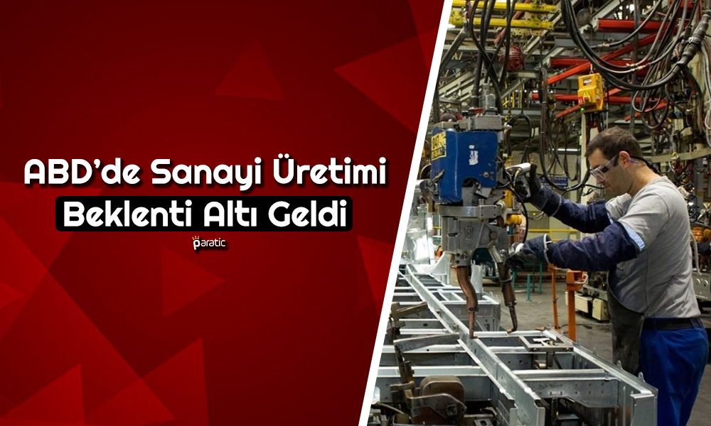 ABD’de Sanayi Üretimi Ekim’de Beklentilerden Fazla Düştü