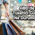 ABD’de Tüketici Güveni Artıyor! Endeks Kasım’da Yükseldi