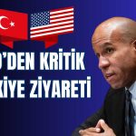 ABD’li Yetkili Türkiye’ye Geliyor! Yaptırım İsteyecek