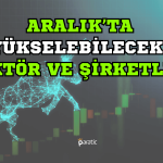 Aralık’ta Hangi Hisseleri Almalıyım? Endeks Yılı Kaçtan Kapatacak?