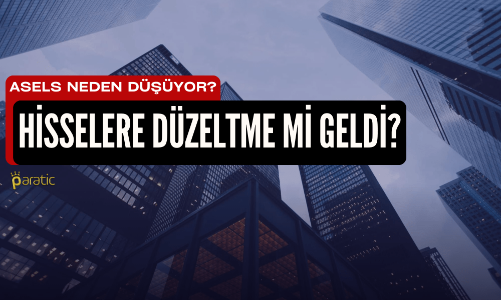 Aselsan Neden Düşüyor? Hisseye Düzeltme mi Geldi?