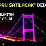 Bakanlıktan “Köprüleri Satacaklar” İddialarına Sert Yanıt!
