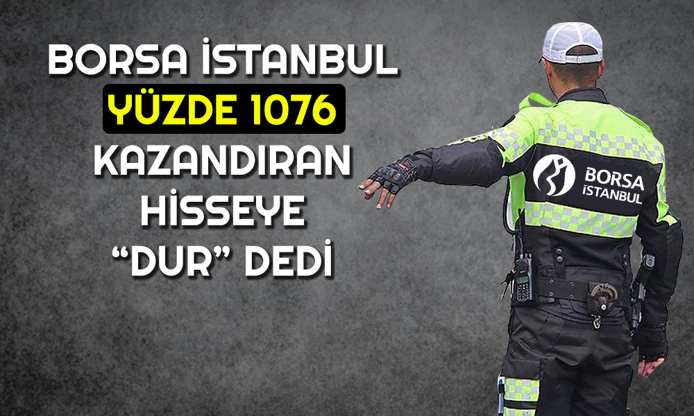 Bedelsizi Gündemde Olan ve Yüzde 1076 Yükselen Hisseye Tedbir!