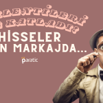 Beklentileri 3’e Katlayan Hisseler Yakın Markaja Alındı