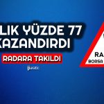 Bir Ayda Yüzde 77 Primlenen Hisse Radara Takıldı!