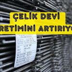 Çelik Devinden Önemli Yatırım Duyurusu Geldi