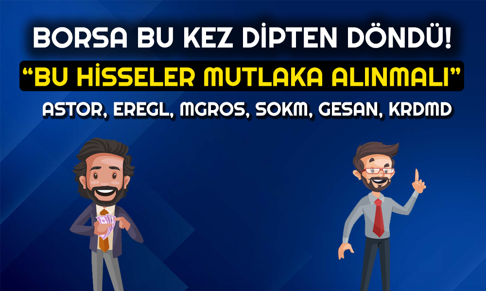 Borsa İstanbul Dipten Döndü! Uzmandan Dev Hisse Analizi Geldi