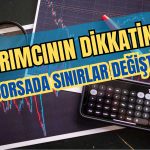 Borsada Değişim Çanları Çaldı! O Tarihte Sınırlar Değişecek