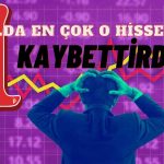 Borsada O Hisselerin Sahiplerinin 1 Yıldır Yüzü Gülmüyor